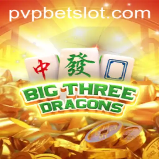 Exploring the Exciting World of BigThreeDragons with PVPBET