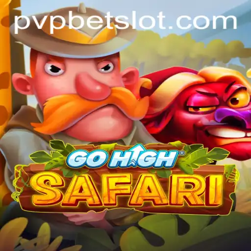 Embark on an Adventure with GoHighSafari: The Ultimate PVPBET Experience